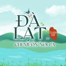 Đà Lạt... Chỉ Muốn Nói Là (Beat)