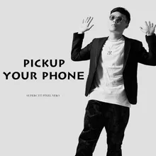 Pickup Your Phone (feat. Pixel Neko)