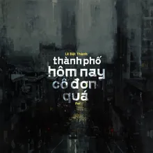 Thành phố hôm nay cô đơn quá