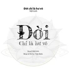 ĐỜI CHỈ LÀ HƯ VÔ