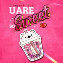 U Are So Sweet (feat. TDY) [Beat]