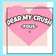 Dear My Crush