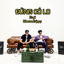 Đừng Có Lo (feat. ZUGI)