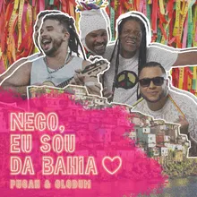 Nego, Eu Sou da Bahia