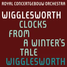 Wigglesworth: Clocks from A Winter's Tale: III. Con rubato, quaver = 75c.