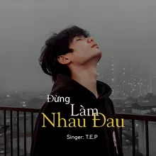 Đừng Làm Nhau Đau (Beat)