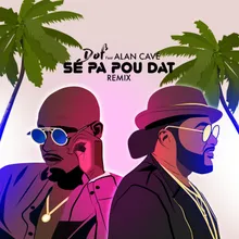 Se Pa Pou Dat (feat. Alan Cavé) [Remix]