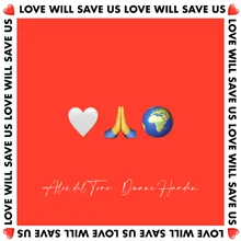 Love Will Save Us