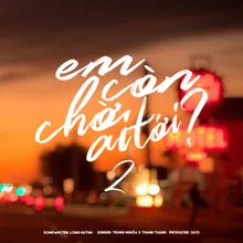 Em Còn Chờ Ai Tới ? 2 Beat