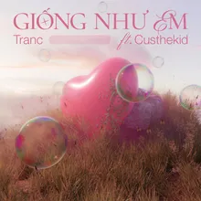 Giống Như Em (feat. CUSTHEKID)