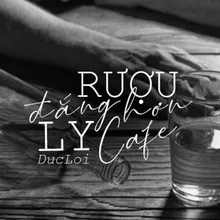 Rượu Đắng Hơn Ly Cafe Beat