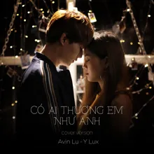 Có Ai Thương Em Như Anh (feat. Y Lux) [Cover Version]