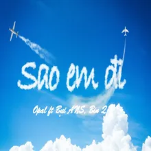 Sao Em Đi (feat. Bụi ANS, Bin Q)