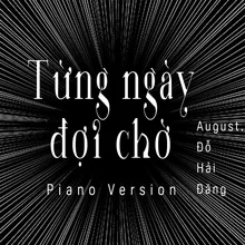 Từng Ngày Đợi Chờ (Piano Version)