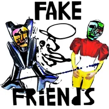 Fake Friends