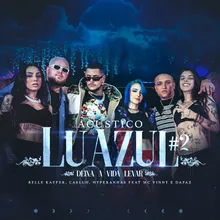 Luazul #2: Deixa a Vida Levar (feat. MC Vinny e DaPaz) Acústico