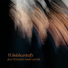 Wholeheartedly (feat. Sander van Dijk)