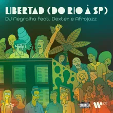 Libertad (Do Rio à SP) [feat. Dexter & Afrojazz]