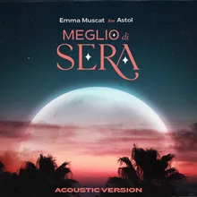 Meglio di sera (feat. Astol) Acoustic Version