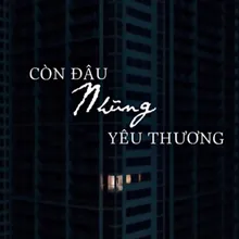 Còn Đâu Những Yêu Thương (Beat)