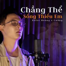 Chẳng Thể Sống Thiếu Em