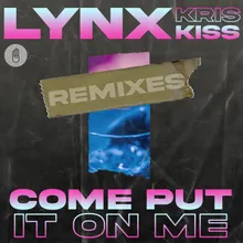 Come Put It On Me (feat. Kris Kiss) LUCHSO Remix