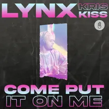 Come Put It On Me (feat. Kris Kiss)