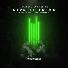 Give It To Me (feat. Ezgi Kosa) [Lexio Remix]