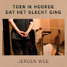 Toen ik hoorde dat het slecht ging