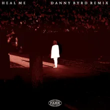 Heal Me Danny Byrd Remix