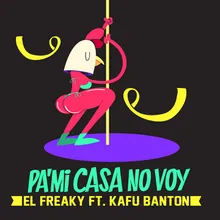 Pa' Mi Casa No Voy (feat. Kafu Banton)