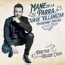 Perderme Contigo (feat. Jorge Villamizar) [Desde Casa Duetos]