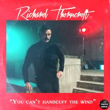 You Can't Handcuff the Wind
