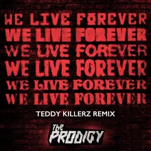 We Live Forever Teddy Killerz Remix