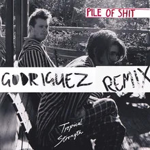 Pile of Shit Godriguez Remix