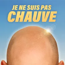 Je ne suis pas chauve