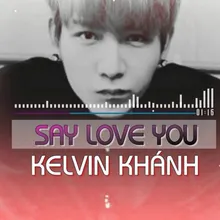 Say Love You (feat. Jarvis Huỳnh) [Remix]