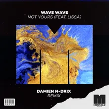 Not Yours (feat. LissA) Damien N-Drix Remix