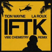 IFTK (Vibe Chemistry Remix) Vibe Chemistry Remix