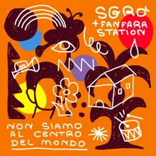 Non Siamo al Centro del Mondo (feat. Fanfara Station)