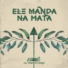 Ele Manda na Mata (feat. Xande De Pilares)