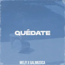 QUÉDATE