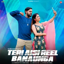 Teri Aisi Reel Banaunga