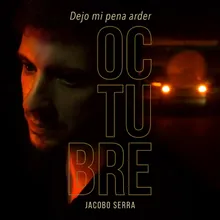 Octubre - Dejo mi pena arder