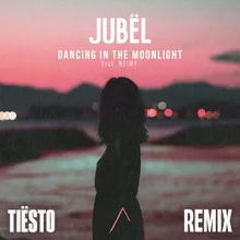 Dancing In The Moonlight (feat. NEIMY) Tiësto Remix