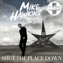 Shut the Place Down (Pablo Oliveros Remix)[Mike Hawkins & Jay Colin]