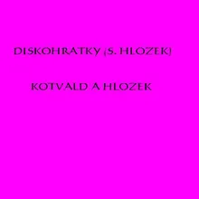 Diskohratky S. Hložek