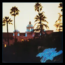 Hotel California (Live at The Forum, Los Angeles, CA, 10/20-22/1976)