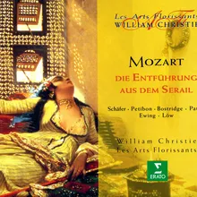 Mozart : Die Entführung aus dem Serail : Act 1 "Marsch! Marsch! Marsch! trollt euch fort" [Osmin, Pedrillo, Belmonte]