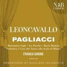 Pagliacci, IRL 11, Act II: "Suvvia, così terribile davver non ti credea!" (Nedda, Canio, Coro, Beppe, Tonio, Silvio)